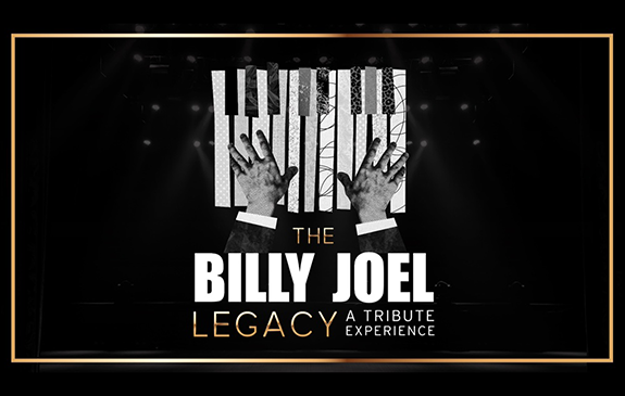 More Info for The Billy Joel Legacy: A Tribute Experience